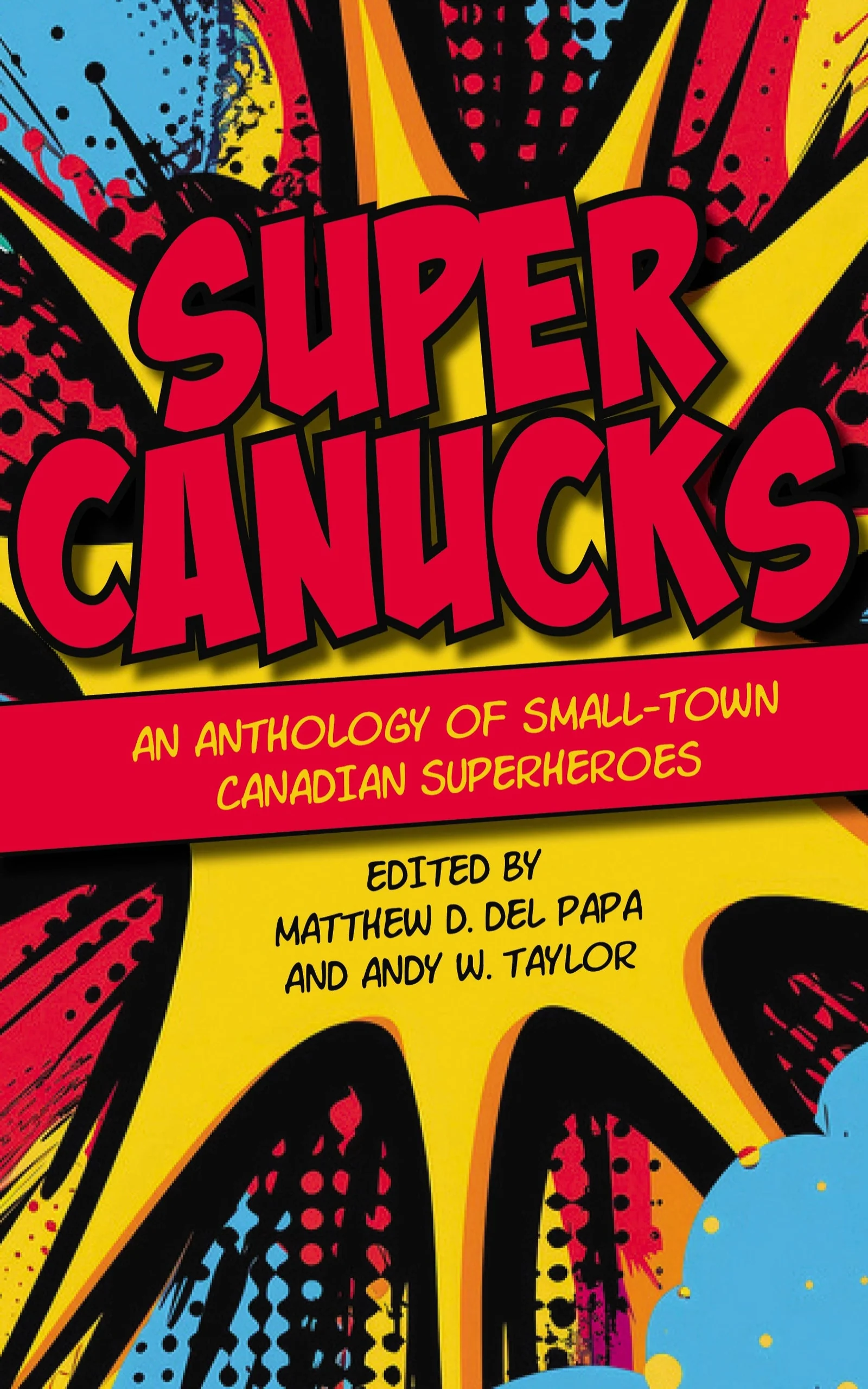 Andy W. Taylor – SuperCanucks: An Anthology of Canadian Small-Town Superheroes
